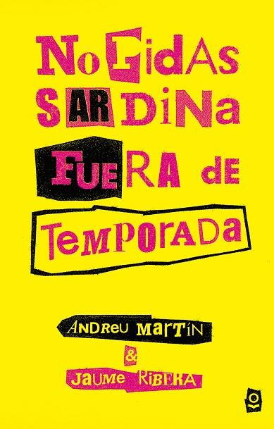 NO PIDAS SARDINA FUERA DE TEMPORADA | 9788491221401 | MARTÍN, ANDREU / RIBERA, JAUME