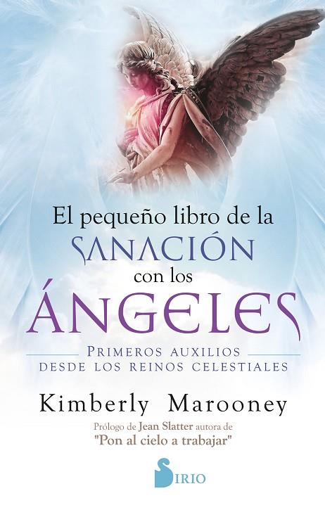 PEQUEÑO LIBRO DE SANACIÓN CON LOS ÁNGELES | 9788418531057 | MAROONEY, KIMBERLEY