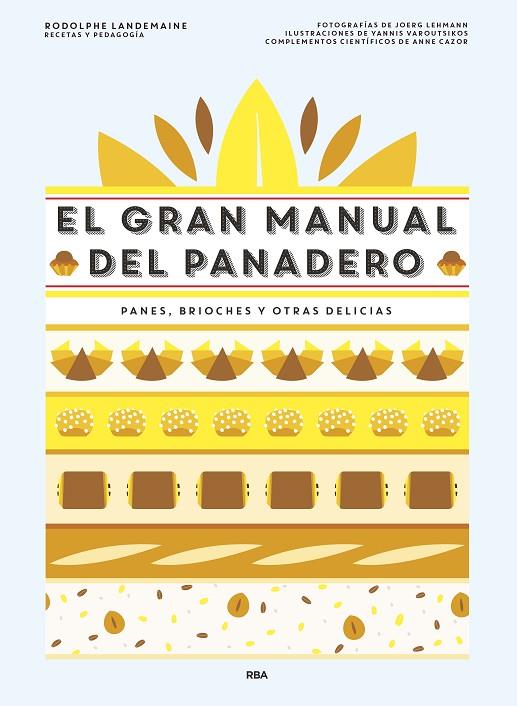 EL GRAN MANUAL DEL PANADERO | 9788490568378 | LANDEMAINE , RODOLPHE