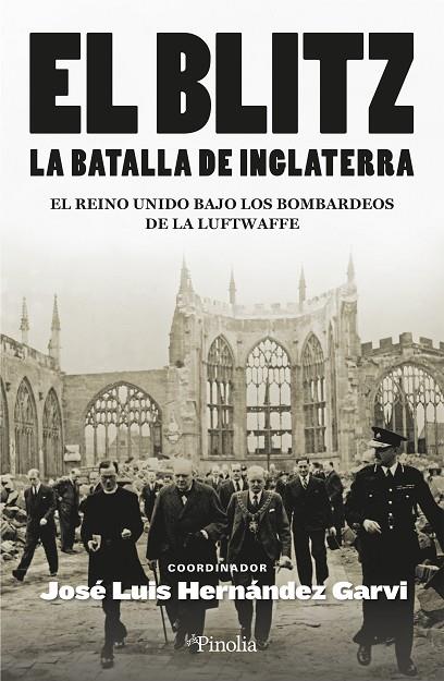 EL BLITZ. LA BATALLA DE INGLATERRA | 9788418965470 | JOSÉ LUIS HERNÁNDEZ GARVI