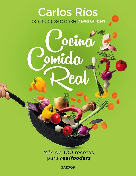 COCINA COMIDA REAL | 9788449336836 | RÍOS, CARLOS / GUIBERT, DAVID