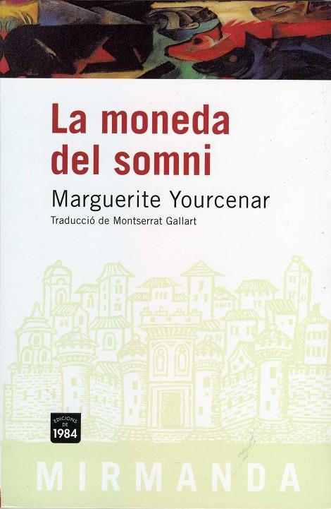 MONEDA DEL SOMNI, LA | 9788496061750 | YOURCENAR, MARGUERITE