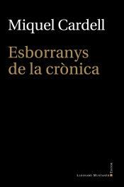 ESBORRANYS DE LA CRÒNICA | 9788418758966 | CARDELL SANTANDREU, MIQUEL