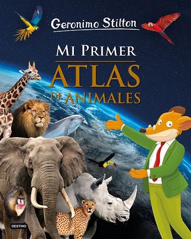 MI PRIMER ATLAS DE ANIMALES | 9788408208501 | STILTON, GERONIMO
