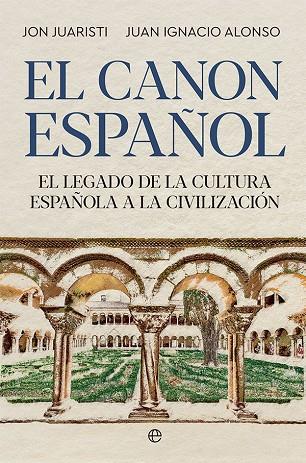 EL CANON ESPAÑOL | 9788413842561 | JUARISTI, JON / ALONSO, JUAN IGNACIO