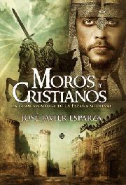 MOROS Y CRISTIANOS | 9788493210380 | ESPARZA, JOSE JAVIER