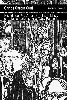 HISTORIA DEL REY ARTURO Y DE LOS NOBLES Y ERRANTES CABALLEROS DE LA TABLA REDOND | 9788491811428 | GARCÍA GUAL, CARLOS