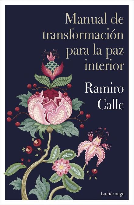 MANUAL DE TRANSFORMACIÓN PARA LA PAZ INTERIOR | 9788419164032 | CALLE, RAMIRO