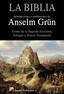 BIBLIA, LA TEXTOS DE LA SAGRADA ESCRITURA : ANTIGUO Y NUEVO | 9788433022677 | GRÜN, ANSELM