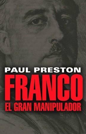 FRANCO, EL GRAN MANIPULADOR | 9788485031931 | PRESTON, PAUL