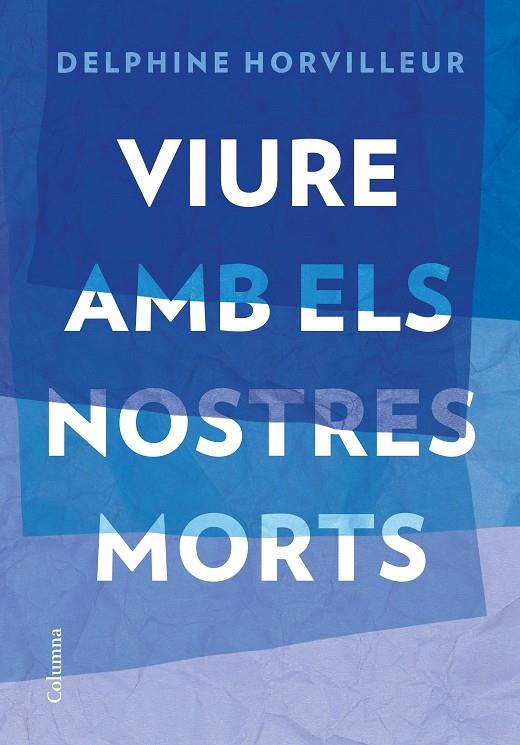 VIURE AMB ELS NOSTRES MORTS | 9788466429634 | HORVILLEUR, DELPHINE