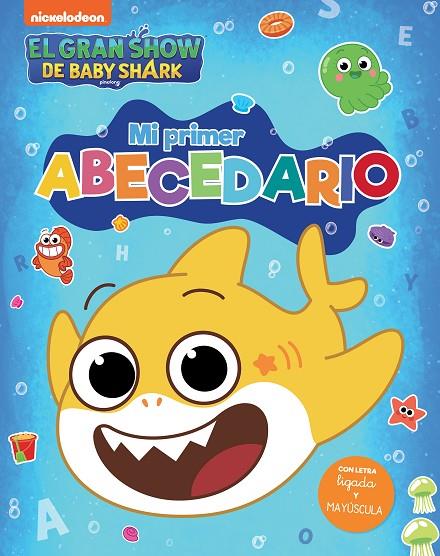 EL GRAN SHOW DE BABY SHARK - MI PRIMER ABECEDARIO | 9788448861247 | NICKELODEON,