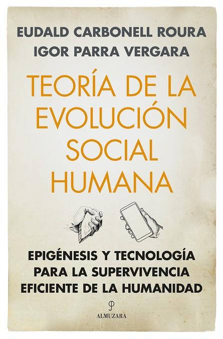 TEORÍA DE LA EVOLUCIÓN SOCIAL HUMANA | 9788411318914 | EUDALD CARBONELL ROURA / IGOR PARRA VERGARA