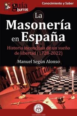 GUÍABURROS: LA  MASONERÍA EN ESPAÑA | 9788419129871 | SEGÚN ALONSO, MANUEL