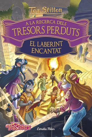 A LA RECERCA DELS TRESORS PERDUTS. EL LABERINT ENCANTAT | 9788491376316 | STILTON, TEA