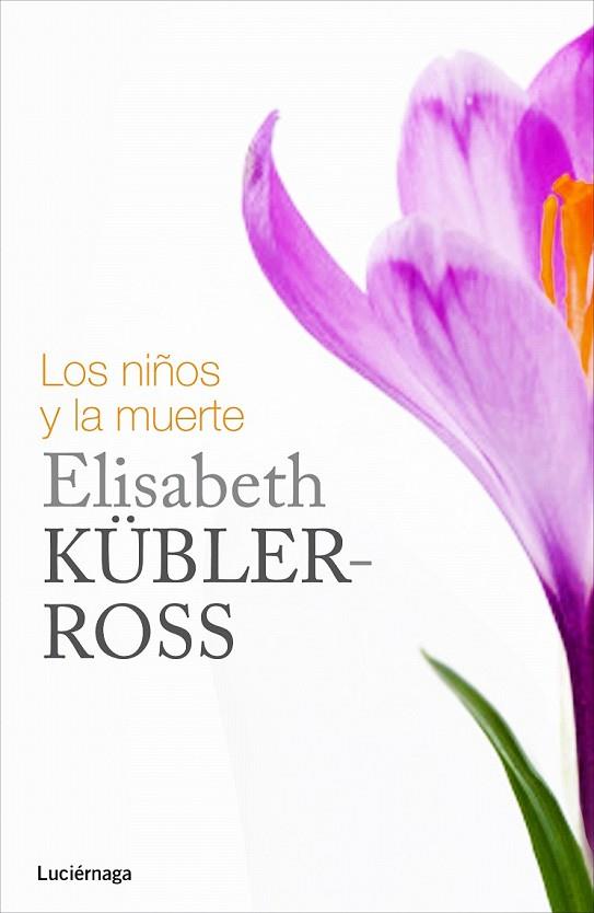 NIÑOS Y LA MUERTE, LOS | 9788415864349 | KUBLER-ROSS, ELISABETH