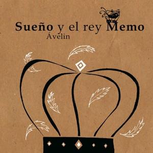SUEÑO Y EL REY MEMO | 9788492607198 | AVELIN