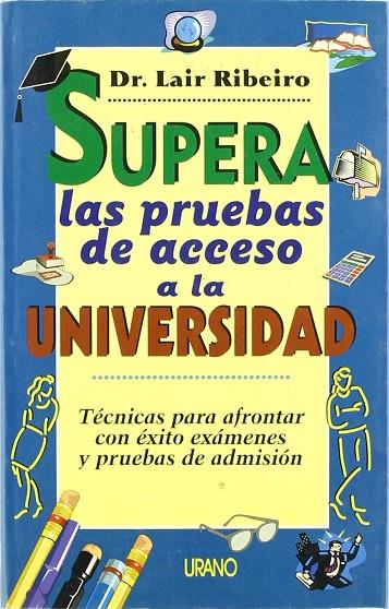 SUPERA LAS PRUEBAS DE ACCESO A LA UNIVERSIDAD | 9788479531867 | RIBEIRO, LAIR