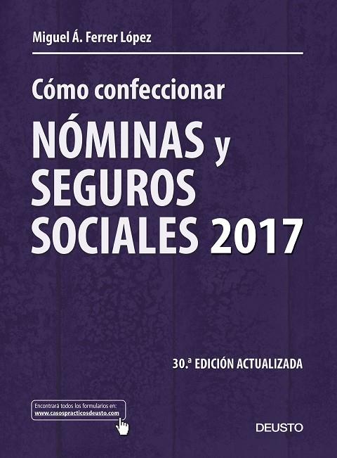 CÓMO CONFECCIONAR NÓMINAS Y SEGUROS SOCIALES 2017 | 9788423427277 | FERRER LÓPEZ, MIGUEL ÁNGEL