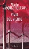 VIVIR DEL VIENTO | 9788401329753 | VAZQUEZ-FIGUEROA, ALBERTO