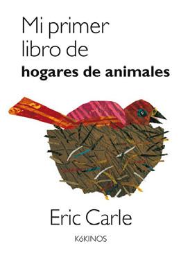 MI PRIMER LIBRO DE HOGARES DE ANIMALES | 9788417074494 | CARLE, ERIC