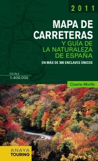 MAPA DE CARRETERAS Y GUIA DE LA NATURALEZA DE ESPAÑA 2011 | 9788499350998 | MORILLO FERNANDEZ, COSME