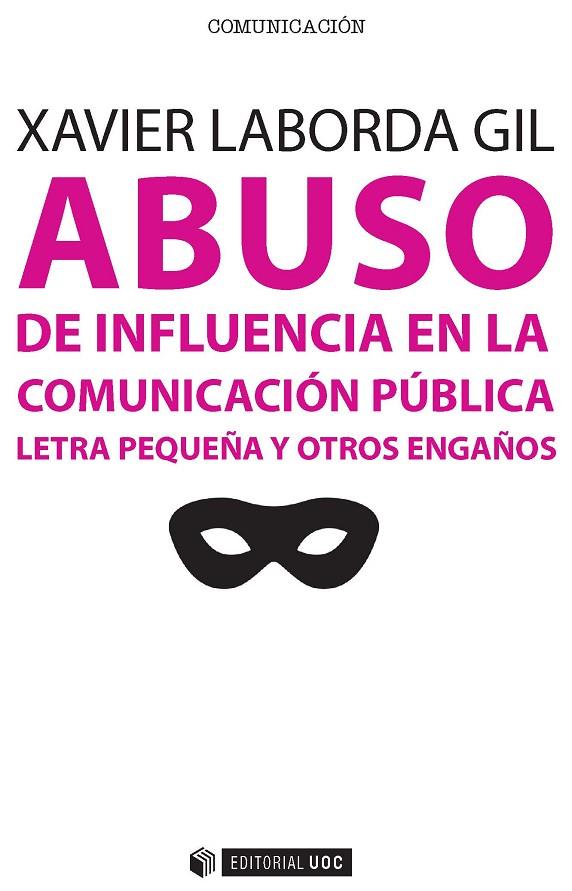 ABUSO DE INFLUENCIA EN LA COMUNICACIÓN PÚBLICA | 9788491160892 | LABORDA GIL, XAVIER