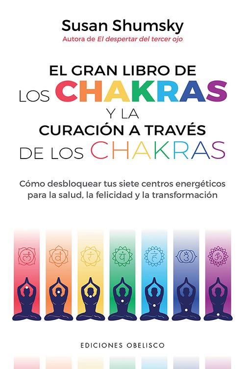 EL GRAN LIBRO DE LOS CHAKRAS Y LA CURACIÓN A TRAVÉS DE LOS CHAKRAS | 9788491116790 | SHUMSKY, SUSAN