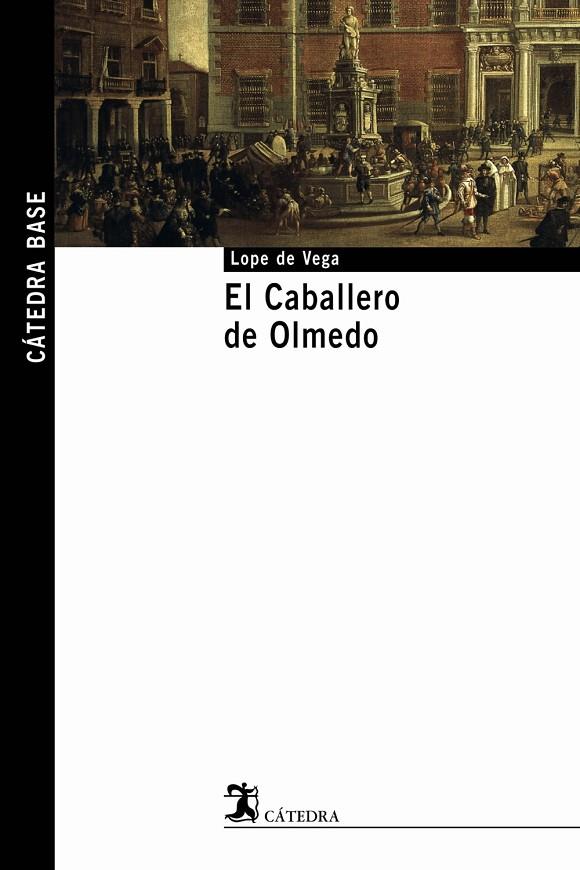 CABALLERO DE OLMEDO, EL | 9788437621586 | LOPE DE VEGA, FELIX