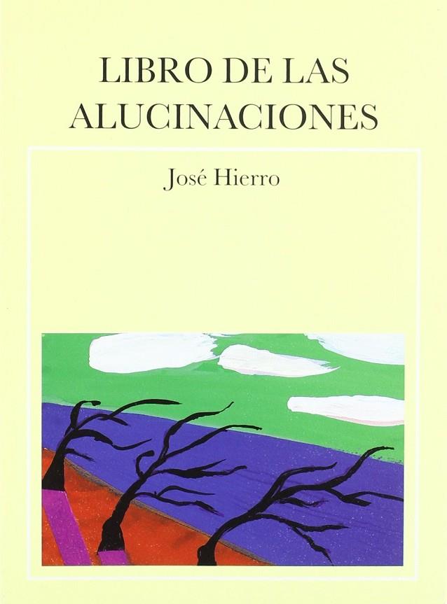 LIBRO DE LAS ALUCINACIONES | 9788495710123 | HIERRO, JOSE