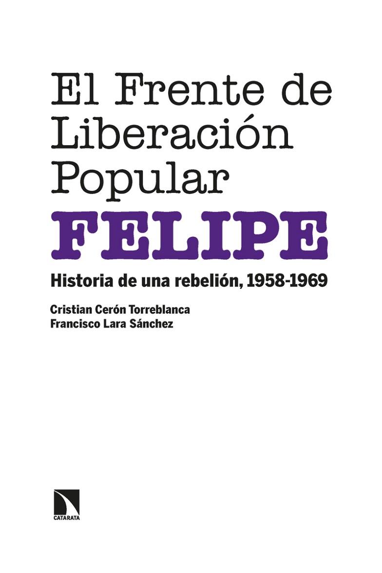 EL FRENTE DE LIBERACIÓN POPULAR (FELIPE) | 9788413523644 | CERÓN TORREBLANCA, CRISTIAN / LARA SÁNCHEZ, FRANCISCO