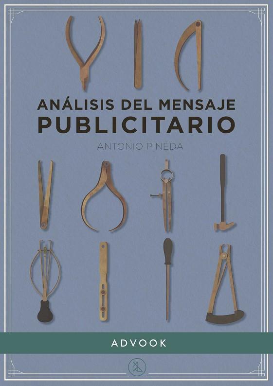ANÁLISIS DEL MENSAJE PUBLICITARIO | 9788494296970 | PINEDA CACHERO, ANTONIO