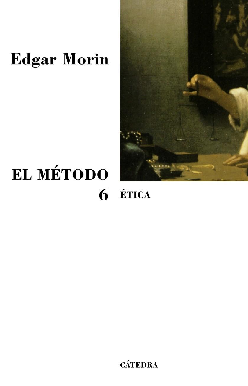 METODO 6, ETICA, EL | 9788437623382 | MORIN, EDGAR