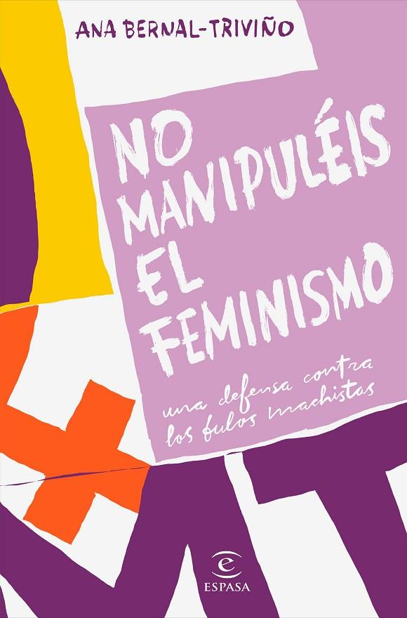 NO MANIPULÉIS EL FEMINISMO | 9788467057034 | BERNAL TRIVIÑO, ANA