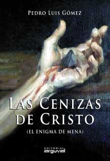 CENIZAS DE CRISTO, LAS | 9788496912595 | GOMEZ, PEDRO LUIS