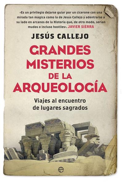 GRANDES MISTERIOS DE LA ARQUEOLOGÍA | 9788491640226 | CALLEJO, JESÚS