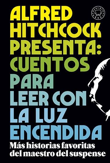 ALFRED HITCHCOCK PRESENTA: CUENTOS PARA LEER CON LA LUZ ENCENDIDA | 9788419172716 | HITCHCOCK, ALFRED