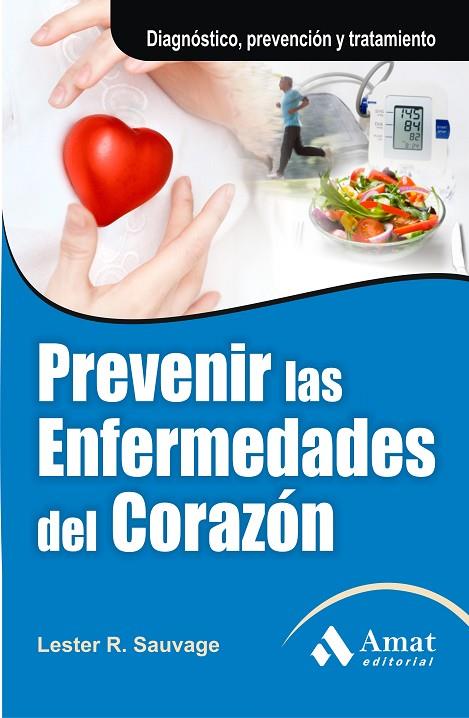 PREVENIR LAS ENFERMEDADES DEL CORAZON | 9788497354004 | SAUVAGE, LESTER R.