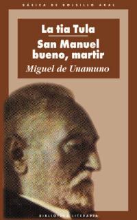 TIA TULA / SAN MANUEL BUENO, MARTIR | 9788446019084 | UNAMUNO, MIGUEL DE
