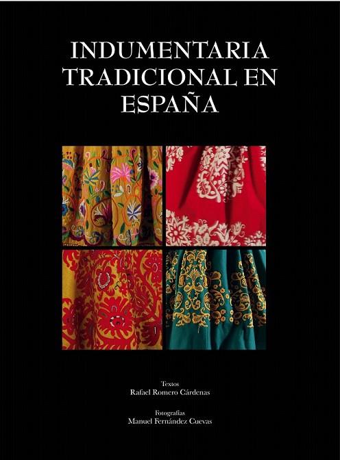 INDUMENTARIA TRADICIONAL EN ESPAÑA | 9788497858939 | ROMERO CARDENAS, RAFAEL / FERNANDEZ CUEVAS, MANUEL