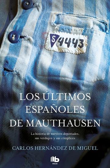 LOS ÚLTIMOS ESPAÑOLES DE MAUTHAUSEN | 9788490705711 | HERNÁNDEZ DE MIGUEL, CARLOS