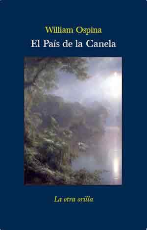 PAIS DE LA CANELA, EL | 9788492451449 | OSPINA, WILLIAM