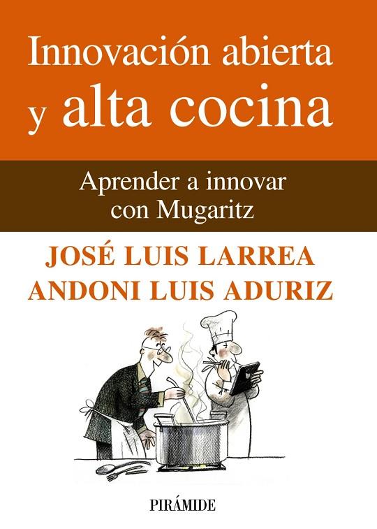 INNOVACION ABIERTA Y ALTA COCINA | 9788436825824 | LARREA, JOSE LUIS/ADURIZ, LUIS ANDONI