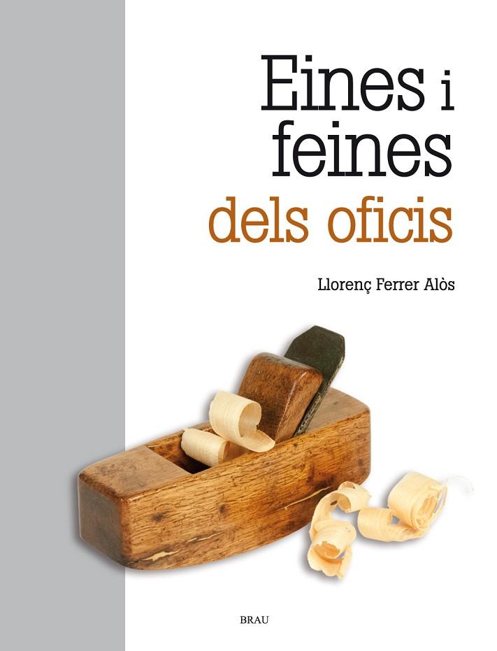 EINES I FEINES DELS OFICIS | 9788418096112 | FERRER ALOS, LLORENÇ