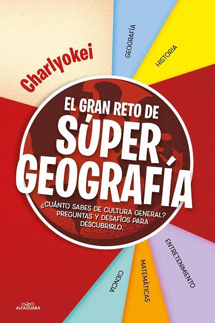 EL GRAN RETO DE SUPER GEOGRAFÍA | 9788418915536 | CHARLYOKEI