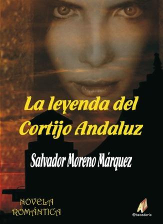 LEYENDA DEL CORTIJO ANDALUZ, LA | 9788499780023 | MORENO MARQUEZ, SALVADOR