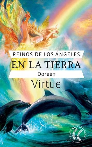 REINO DE LOS ANGELES DE LA TIERRA | 9788493527464 | VIRTUE, DOREEN