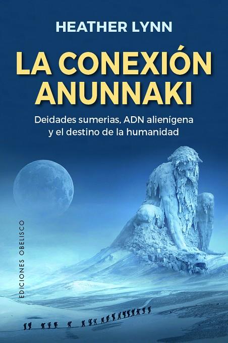 LA CONEXIÓN ANUNNNAKI | 9788491117797 | LYNN, HEATHER