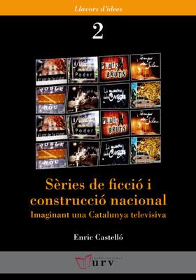 SERIES DE FICCIO I CONSTRUCCIO NACIONAL | 9788484240921 | CASTELLÓ, ENRIC