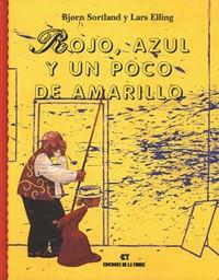 ROJO AZUL Y UN POCO DE AMARILLO | 9788479602673 | SORTLAND, BJORN